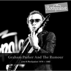 Graham Parker And The Rumour - Live At Rockpalast
